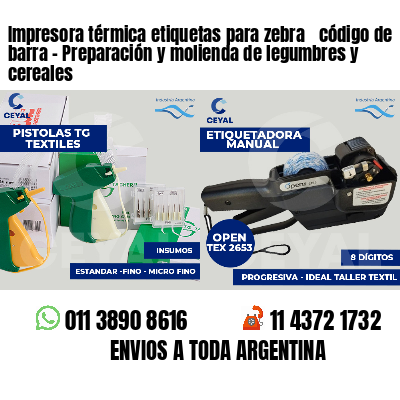Impresora térmica etiquetas para zebra  código de barra - Preparación y molienda de legumbres y cereales